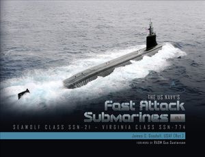 The US Navy's Fast-Attack Submarines, Vol. 2: Seawolf Class (SSN-21) and Virginia Class (SSN-774) image number 0