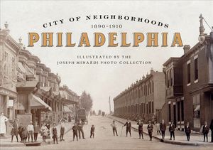 City of Neighborhoods: Philadelphia, 1890-1910 image number 0