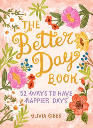 The Better Day Book: 52 Ways to Have Happier Days image number 0