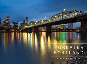 Greater Portland, Oregon: Portland, Mt. Hood, and the Columbia Gorge image number 0