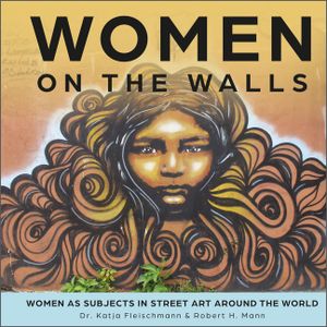 Women on the Walls: Women as Subjects in Street Art Around the World image number 0