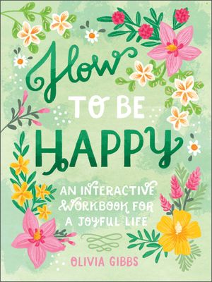 How to Be Happy: 52 Ways to Fill Your Days with Loving Kindness image number 0