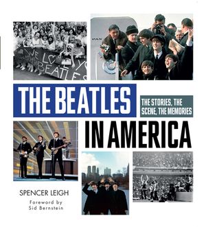 The Beatles in America: The Stories, the Scene, the Memories image number 0