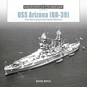 USS Arizona (Bb-39): From Keel Laying to Pearl Harbor Memorial image number 0