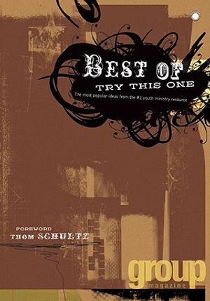 Best of Try This One: The Most Popular Ideas from the #1 Youth Ministry Resource image number 0
