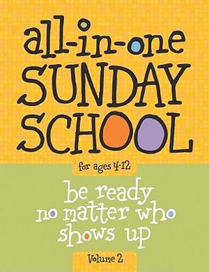 All-In-One Sunday School for Ages 4-12 (Volume 2), Volume 2: When You Have Kids of All Ages in One Classroom image number 0