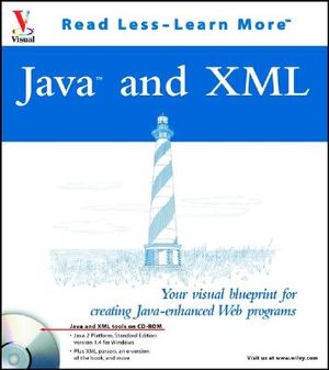 Java and XML: Your Visual Blueprint for Creating Java Enhanced Web Programs with CDROM [With CDROM] image number 0