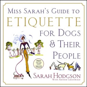 Miss Sarah's Guide to Etiquette for Dogs & Their People [With Note Cards] image number 0
