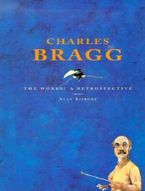 Charles Bragg: The Works: A Retrospective image number 0