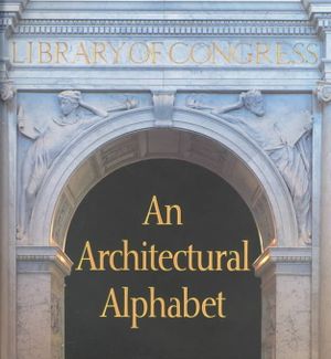 The Library of Congress: An Architectural Alphabet image number 0