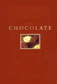 The Ultimate Encyclopedia of Chocolate: With Over 200 Recipes