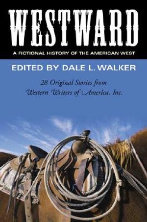 Westward: A Fictional History of the American West: 28 Original Stories Celebrating the 50th Anniversary of Western Writers of America image number 0