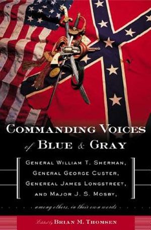 Commanding Voices of Blue & Gray: General William T. Sherman, General George Custer, General James Longstreet, and Major J. S. Mosby, Among Others in image number 0