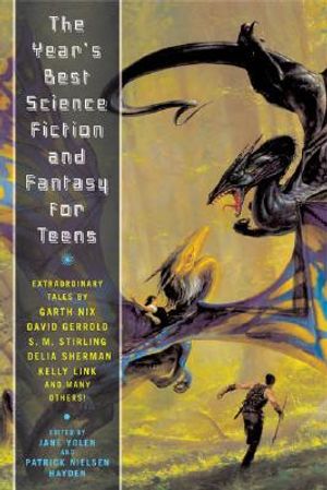 The Year's Best Science Fiction and Fantasy for Teens: First Annual Collection image number 0