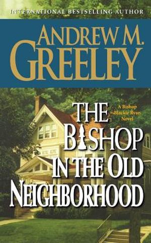 The Bishop in the Old Neighborhood: A Bishop Blackie Ryan Novel image number 0