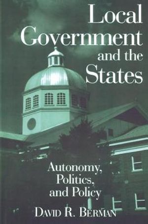 Local Government and the States: Autonomy, Politics and Policy: Autonomy, Politics and Policy image number 0