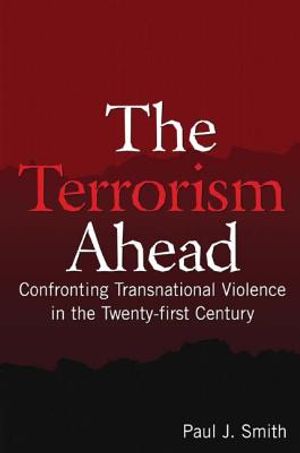 The the Terrorism Ahead: Confronting Transnational Violence in the Twenty-First Century image number 0