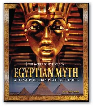 Egyptian Myth: A Treasury of Legends, Art, and History: A Treasury of Legends, Art, and History image number 0