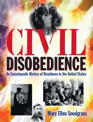 Civil Disobedience: An Encyclopedic History of Dissidence in the United States image number 0
