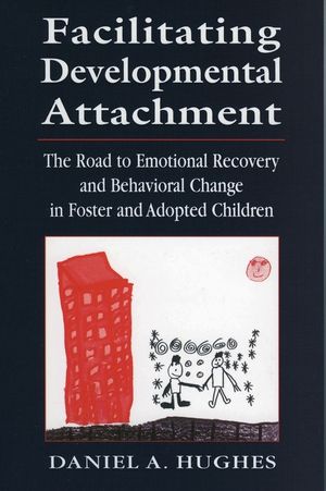 Facilitating Developmental Attachment: The Road to Emotional Recovery and Behavioral Change in Foster and Adopted Children image number 0