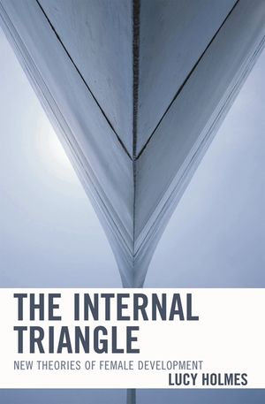 The Internal Triangle: New Theories of Female Development image number 0