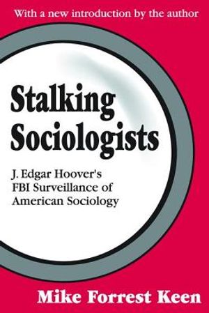Stalking Sociologists: J. Edgar Hoover's FBI Surveillance of American Sociology image number 0