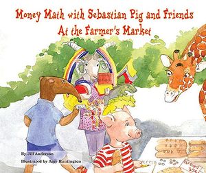 Money Math with Sebastian Pig and Friends at the Farmer's Market image number 0