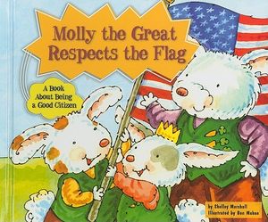 Molly the Great Respects the Flag: A Book about Being a Good Citizen image number 0