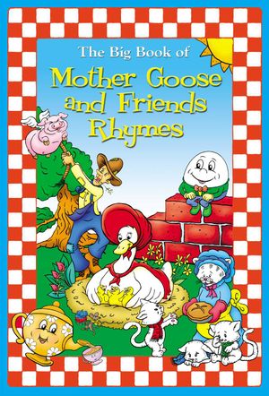 The Big Book of Mother Goose and Friends Rhymes image number 0
