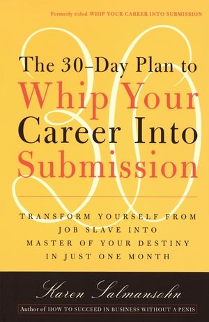 The 30-Day Plan to Whip Your Career Into Submission image number 0