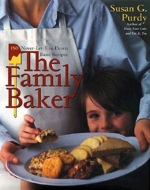 The Family Baker: 150 Never-Let-You-Down Basic Recipes image number 0