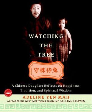 Watching the Tree: A Chinese Daughter Reflects on Happiness, Tradition, and Spiritual Wisdom image number 0
