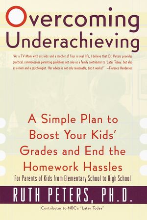Overcoming Underachieving: A Simple Plan to Boost Your Kids' Grades and End the Homework Hassles image number 0
