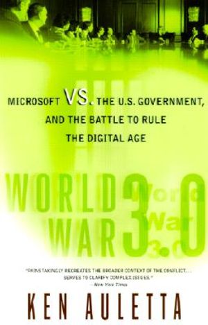 World War 3.0: Microsoft Vs. the U.S. Gouvernment, and the Battle to Rule the Digital Age image number 0