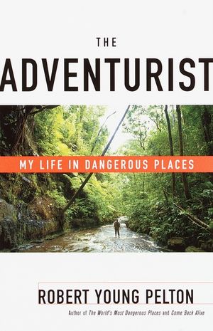 The Adventurist: My Life in Dangerous Places image number 0