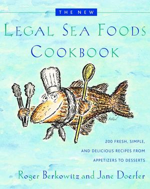 The New Legal Sea Foods Cookbook: 200 Fresh, Simple, and Delicious Recipes from Appetizers to Desserts image number 0