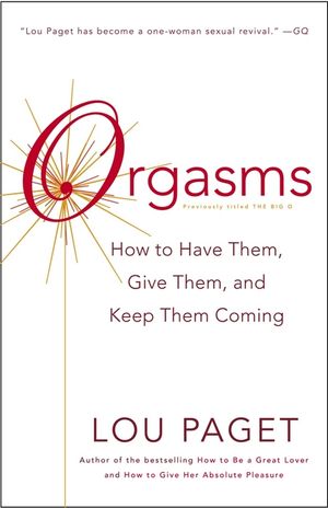 Orgasms: How to Have Them, Give Them, and Keep Them Coming image number 0