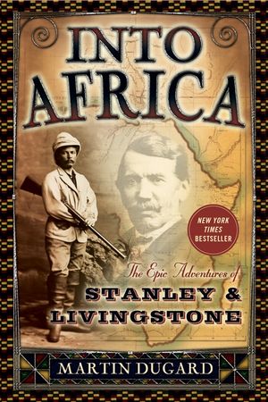 Into Africa: The Epic Adventures of Stanley & Livingstone image number 0