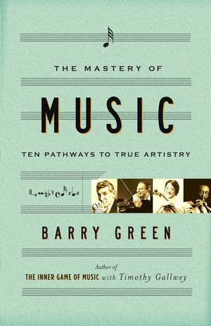 The Mastery of Music: Ten Pathways to True Artistry image number 0