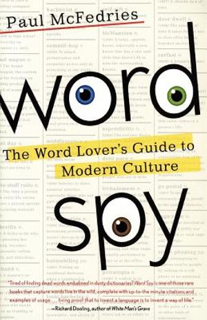 Word Spy: The Word Lover's Guide to Modern Culture image number 0