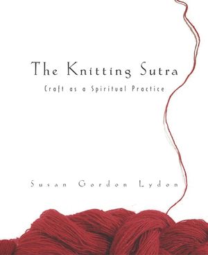 The Knitting Sutra: Craft as a Spiritual Practice image number 0