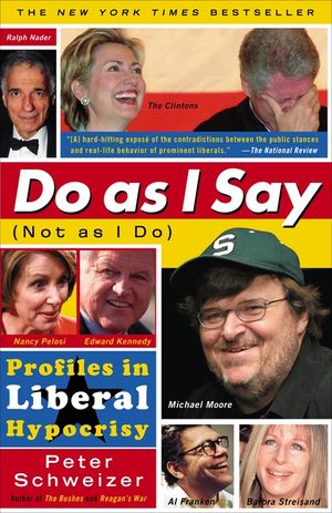 Do as I Say (Not as I Do): Profiles in Liberal Hypocrisy image number 0