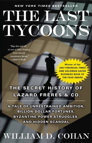 The Last Tycoons: The Secret History of Lazard Fr&egrave;res & Co. image number 0