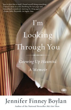 I'm Looking Through You: Growing Up Haunted: A Memoir image number 0