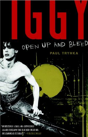 Iggy Pop: Open Up and Bleed: A Biography image number 0