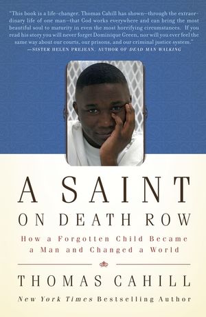 A Saint on Death Row: How a Forgotten Child Became a Man and Changed a World image number 0
