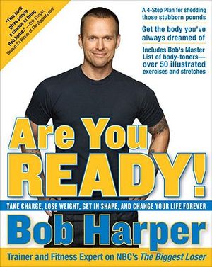 Are You Ready!: Take Charge, Lose Weight, Get in Shape, and Change Your Life Forever image number 0