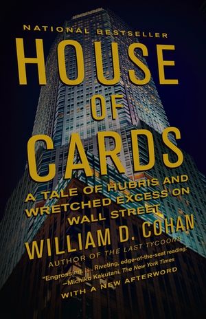 House of Cards: A Tale of Hubris and Wretched Excess on Wall Street image number 0
