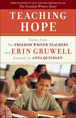 Teaching Hope: Stories from the Freedom Writer Teachers and Erin Gruwell image number 0