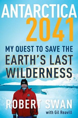 Antarctica 2041: My Quest to Save the Earth's Last Wilderness image number 0